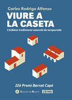 Viure a la caseta. L'hàbitat tradicional valencià de temporada.