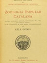 Zoologia popular catalana. Modismes, aforismes, creencies, supersticions, etc. etc., que sobre'ls animals hi ha a Catalunya, ab gran nombre de confrontacions.
