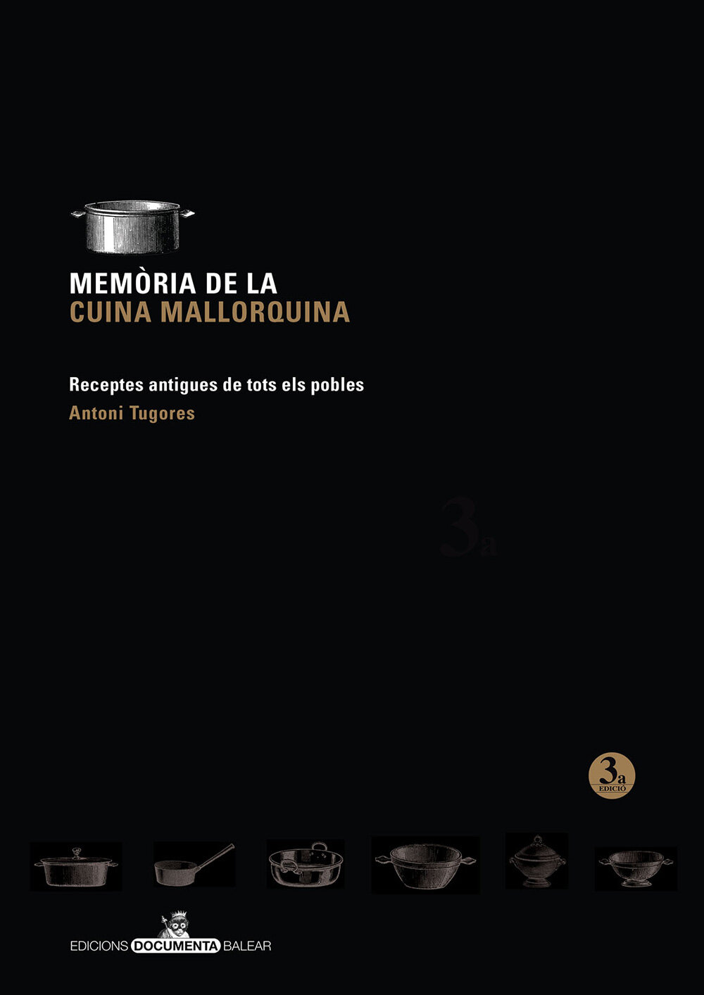 Memòria de la cuina mallorquina. Receptes antigues de tots els pobles