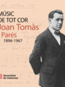 Músic de tot cor. Joan Tomás i Parés, 1896-1967
