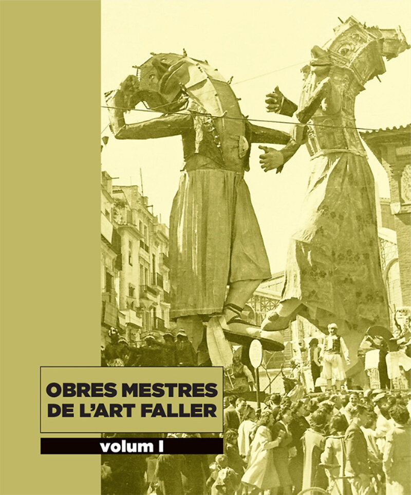 Obres mestres de l'art faller. Volum I