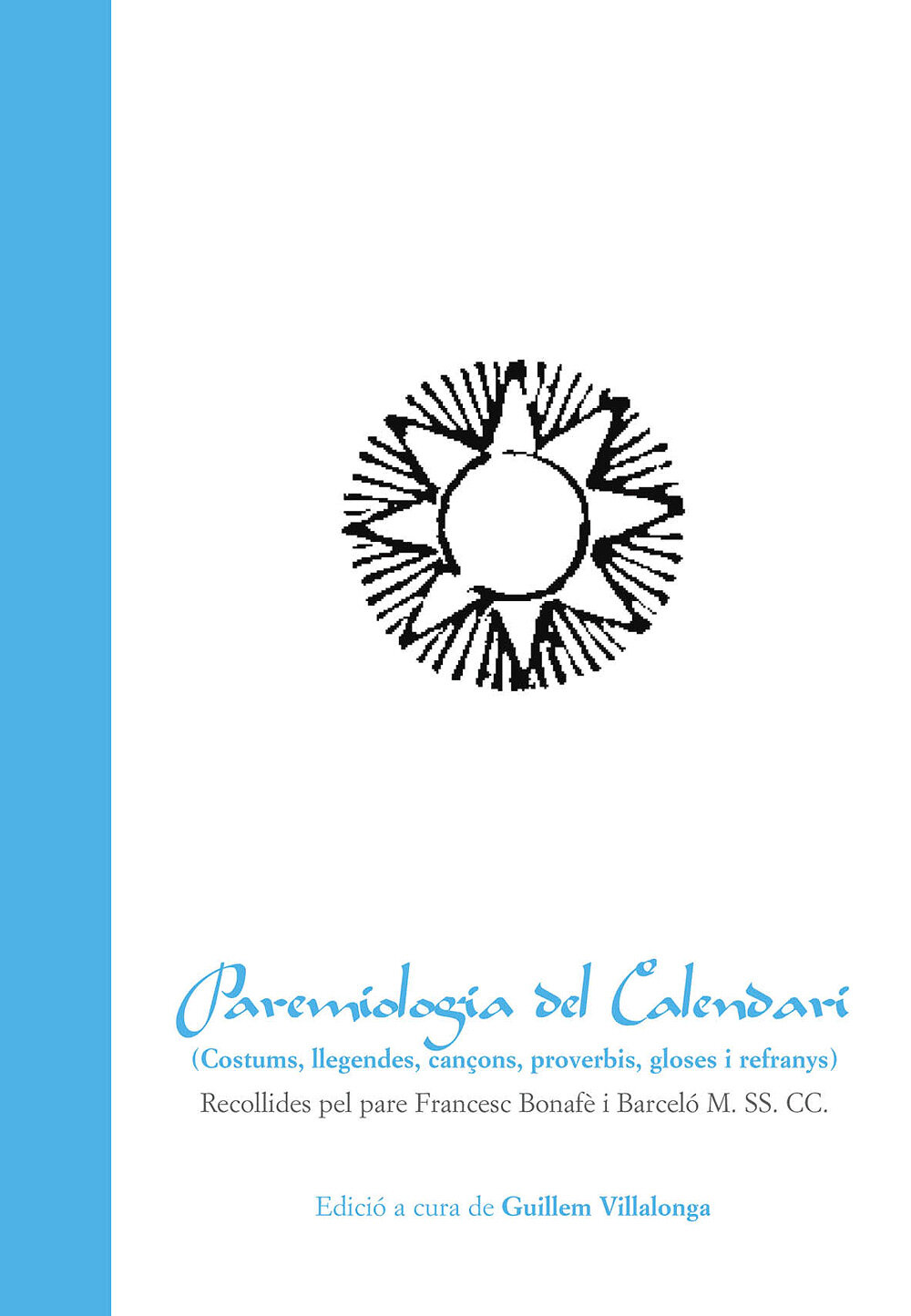 Paremiologia del Calendari (Costums, llegendes, cançons, proverbis, gloses i refranys)