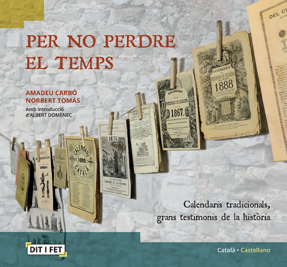 Per no perdre el temps. Calendaris tradicionals, grans testimonis de la història