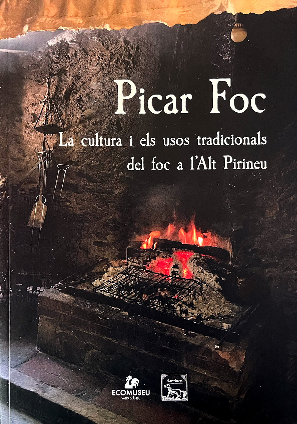 Picar foc. La cultura i els usos tradicionals del foc a l’Alt Pirineu