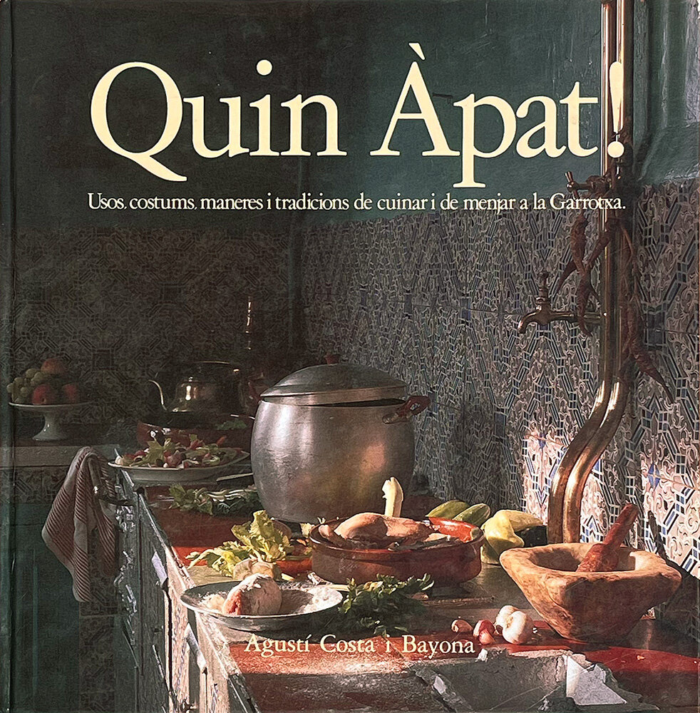 Quin àpat! Usos, costums, maneres i tradicions de cuinar i de menjar a la Garrotxa