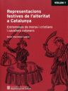 Representacions festives de l'alteritat a Catalunya. Entremesos de moros i cristians i cavallets cotoners (Vol. 1 i 2)