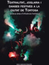 Teatralitat, joglaria i danses festives a la ciutat de Tortosa (i a la seua àrea d’influència històrica)