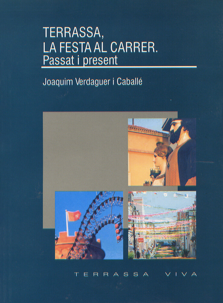 Terrassa, la festa al carrer. Passat i present
