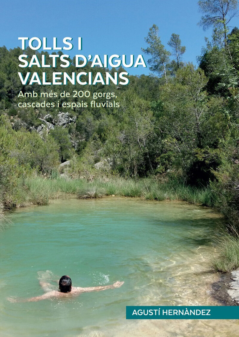 Tolls i salts d'aigua valencians. Amb més de 200 gorgs, cascades i espais fluvials referenciats