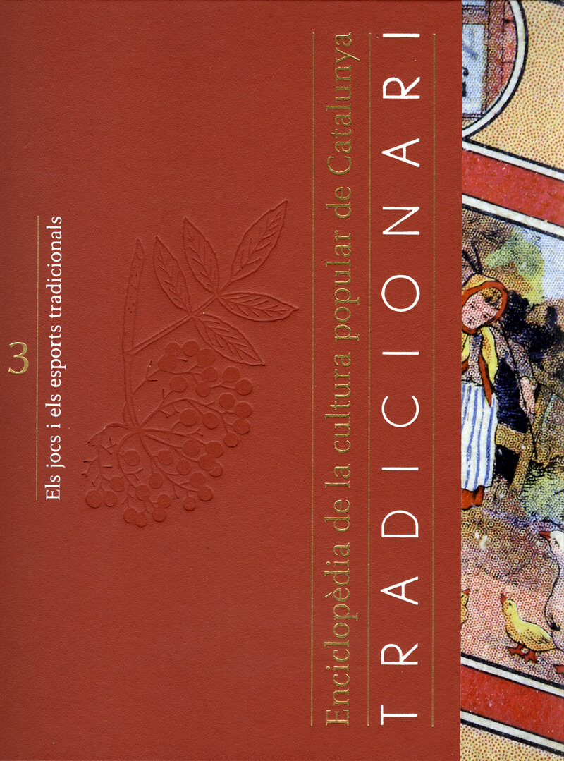 Tradicionari. Enciclopèdia de la cultura popular de Catalunya. Volum III: Els jocs i els esports tradicionals