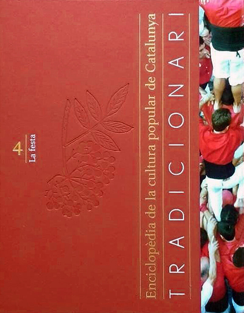 Tradicionari. Enciclopèdia de la cultura popular de Catalunya. Volum IV: La festa