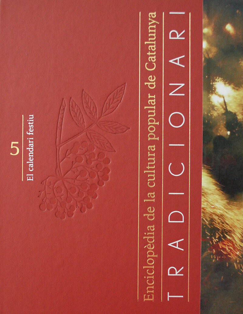 Tradicionari. Enciclopèdia de la cultura popular de Catalunya. Volum V: El calendari festiu
