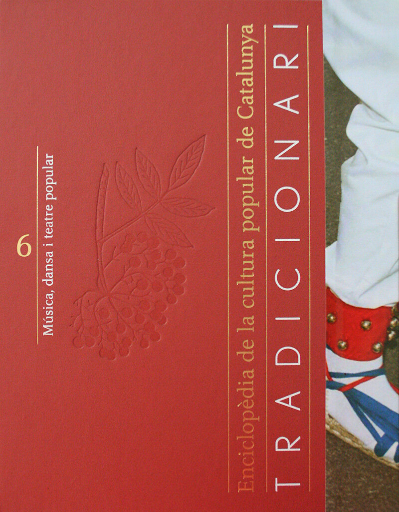 Tradicionari. Enciclopèdia de la cultura popular de Catalunya. Volum VI: Música, dansa i teatre popular