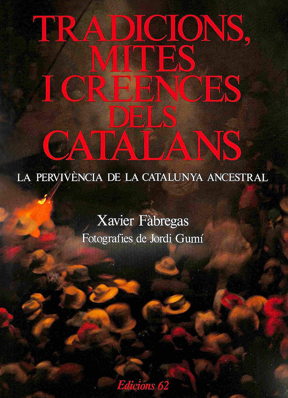 Tradicions, mites i creences dels catalans. La pervivència de la Catalunya ancestral