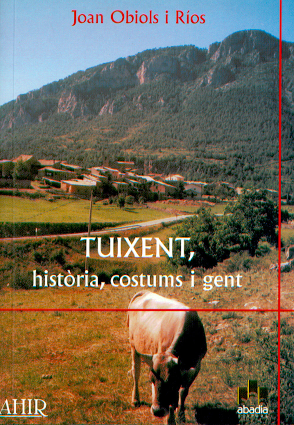 Tuixent, història, costums i gent