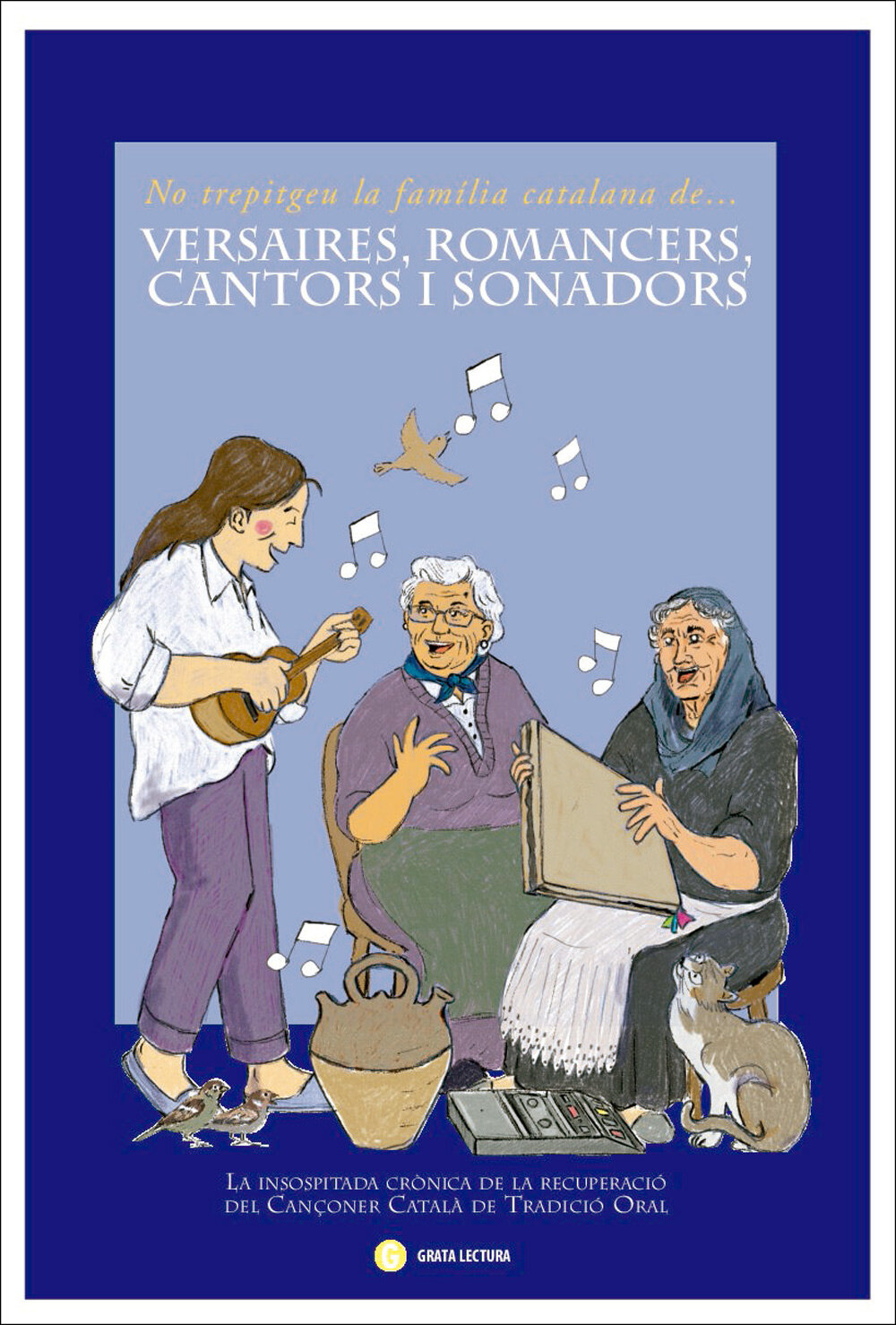 No trepitgeu la família catalana de… Versaires, romancers, cantors i sonadors