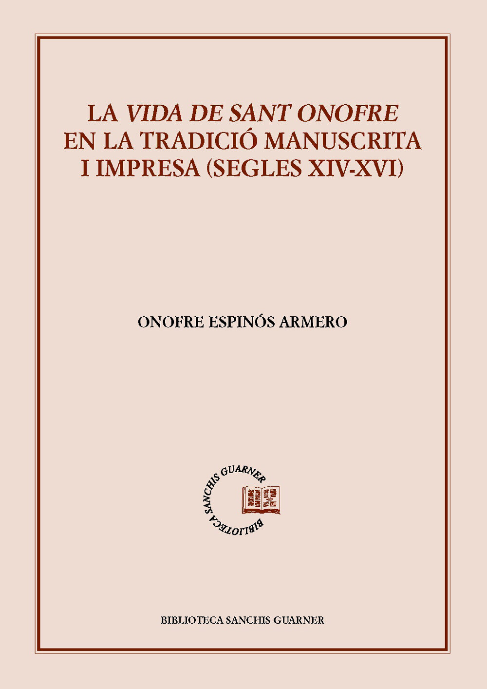 La vida de sant Onofre en la tradició manuscrita i impresa (segles XIV-XVI)