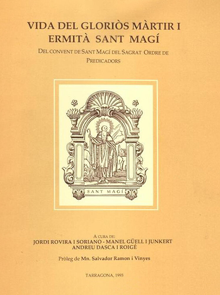Vida del gloriòs màrtir i ermità Sant Magí : del convent de Sant Magí del Sagrat Ordre de Predicadors