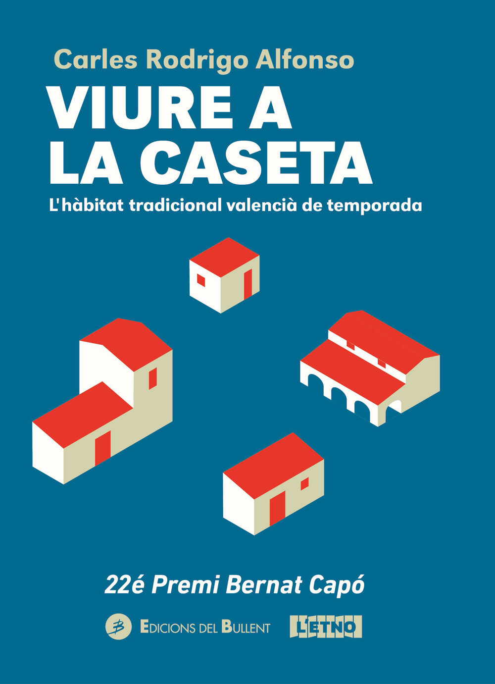 Viure a la caseta. L'hàbitat tradicional valencià de temporada.